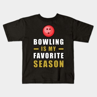 Bowling Is My Favorite Season Kids T-Shirt